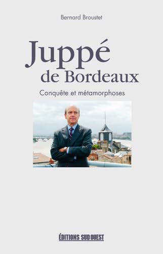 Juppe De Bordeaux, Conquete Et Metamorphoses