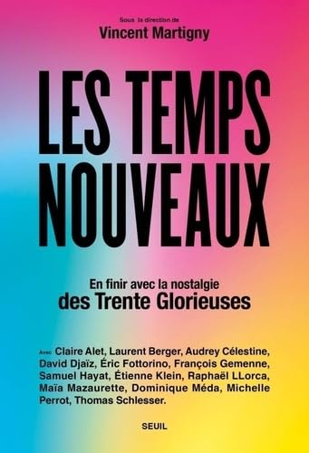 Les Temps nouveaux: En finir avec la nostalgie des Trente Glorieuses