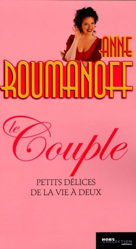 Le couple: Petits délices de la vie à deux
