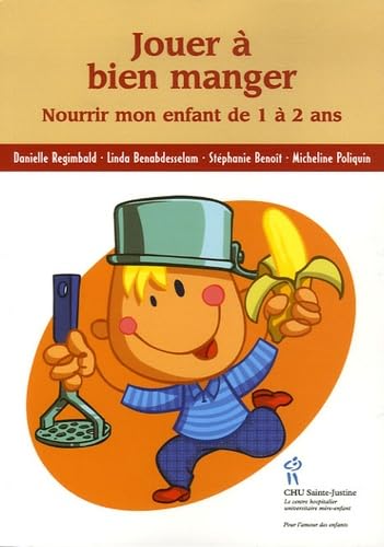 Jouer à bien manger : Nourrir mon enfant de 1 à 2 ans