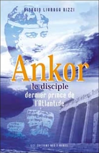 Ankor le disciple : Dernier prince de l'Atlantide