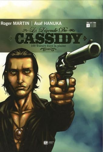 La Légende de Cassidy, tome 1 : 100 tueurs dans la plaine