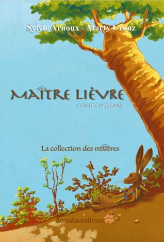 Maitre Lievre - Contes Africains