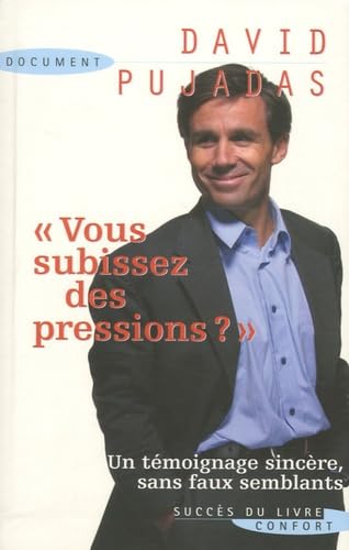 Vous subissez des pressions ?