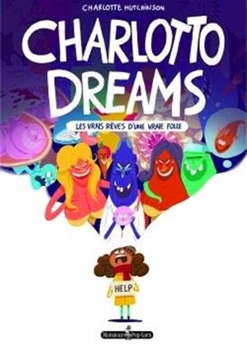 Charlotto dreams: Les vrais rêves d'une vraie folle