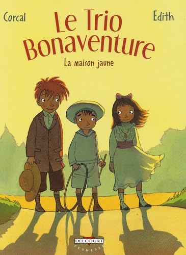 Le Trio Bonaventure, tome 1 : La Maison jaune