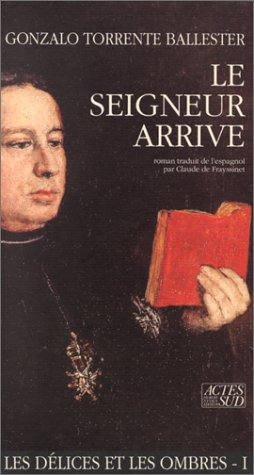 Seigneur arrive (le): Les délices et les ombres, tome i