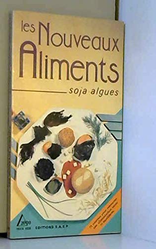 Les nouveaux aliments: Soja, algues