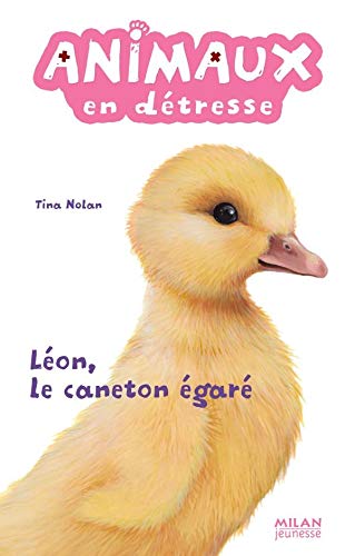 Animaux en détresse, Tome 5 : Léon le caneton égaré