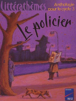 Policiers : Anthologie, cycle 3