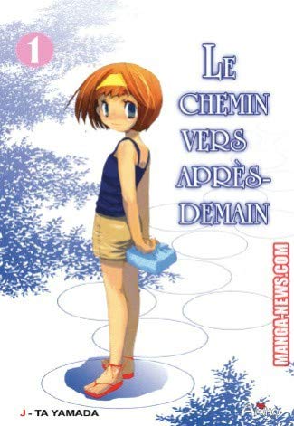 Le chemin vers après-demain, Tome 1 :