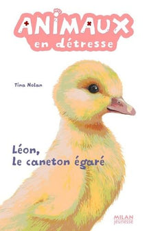 Animaux en détresse, Tome 5 : Léon le caneton égaré