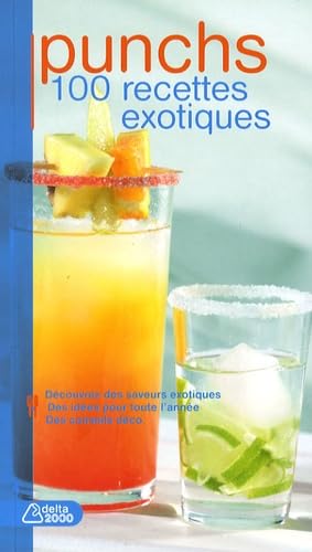 Punchs: 100 Recettes exotiques