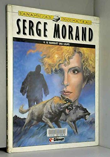Le Banquet des loups (Serge Morand .)