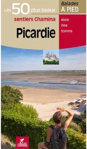 Picardie les 50 plus beaux sentiers