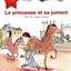 Cheval et Compagnie, Tome 2 : La princesse et sa jument (cheval, poney, concours, rivalité, jalousie, filles, princesse, humour) ( périmé )