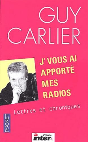 J'vous ai apporté mes radios : Lettres et chroniques
