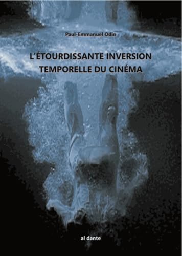 L'inversion temporelle du cinéma: Tête à queue de l'univers