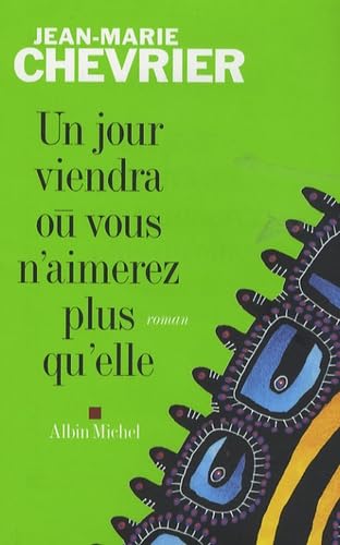 Un jour viendra où vous n'aimerez plus qu'elle