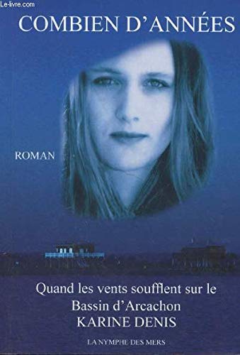 Combien d'années quand les vents soufflent sur le bassin d'Arcachon