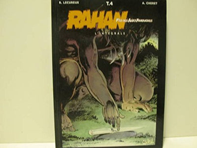 Rahan, fils des âges farouches. L'Intégrale : tome 4