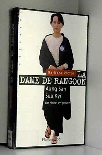 La Dame de Rangoon: Aung San Suu Kyi, un Nobel en prison