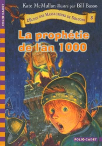 L'École des Massacreurs de Dragons, 8 : L'Ecole des Massacreurs de Dragons - 8 La prophétie de l’an 1000