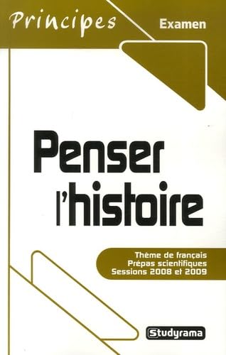 Penser l'histoire - Prépas scientifiques