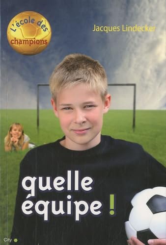 Ecole des champions - Quelle équipe