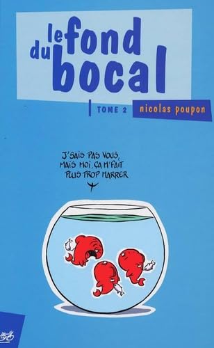 Le fond du bocal, Tome 2