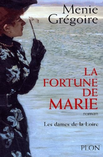 Les Dames De La Loire Tome 2 : La Fortune De Marie