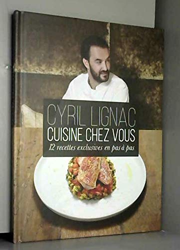 Cyril Lignac Cuisine chez vous