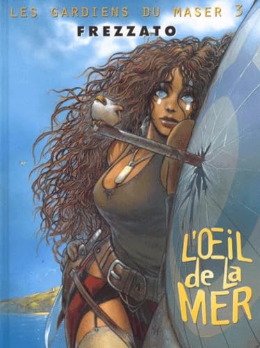 Les Gardiens du Maser, tome 3 : L'oeil de la mer