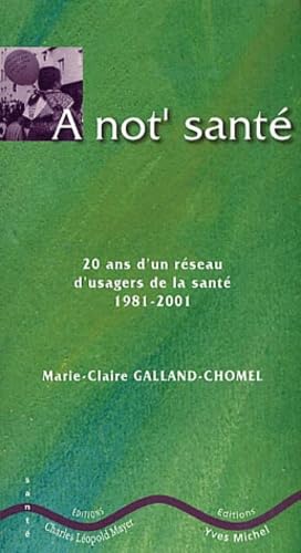 A not santé: 20 ans d'un réseau d'usagers de la santé 1981-2001