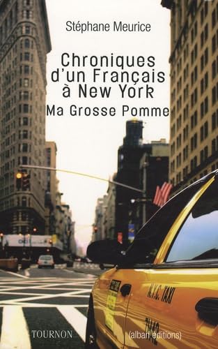 Chroniques d'un français à New-York : Ma grosse pomme