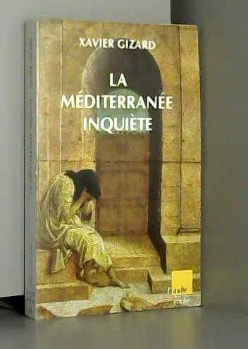 La Méditerranée inquiète