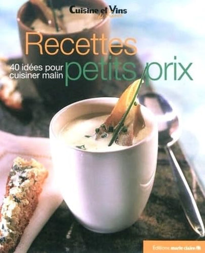 Recettes petits prix: 40 idées pour cuisiner malin