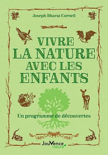 Vivre la nature avec les enfants: Un programme de découvertes