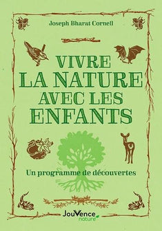 Vivre la nature avec les enfants: Un programme de découvertes