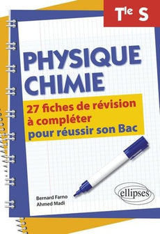 Physique-Chimie Terminale S: 27 fiches de révision à compléter pour réussir son Bac