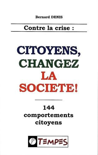 Citoyens, changez la société !