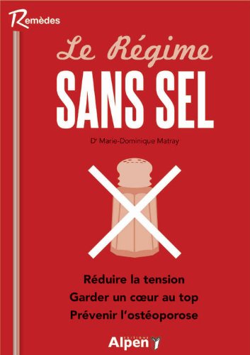 le regime sans sel. reduire la tension. garder un coeur au top. prevenir l'ost