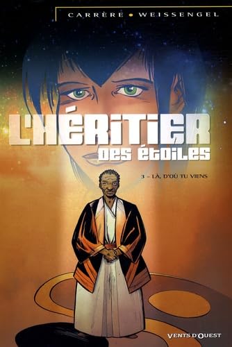 L'Héritier des Etoiles - Tome 03: Là, d'où tu viens