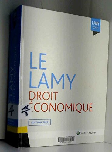 Lamy Droit économique: Concurrence, Distribution, Consommation