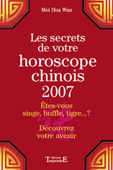 Secrets de votre horoscope chinois 2007