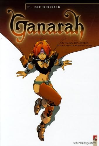 Ganarah - Tome 02: Un palais, des arbres et des fruits rouges sang