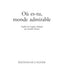 Où es-tu, monde admirable