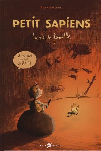 Petit Sapiens, Tome 1 : La vie de famille (préhistoire, homosapiens) ( périmé )
