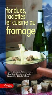 Fondues, raclettes et cuisine au fromage