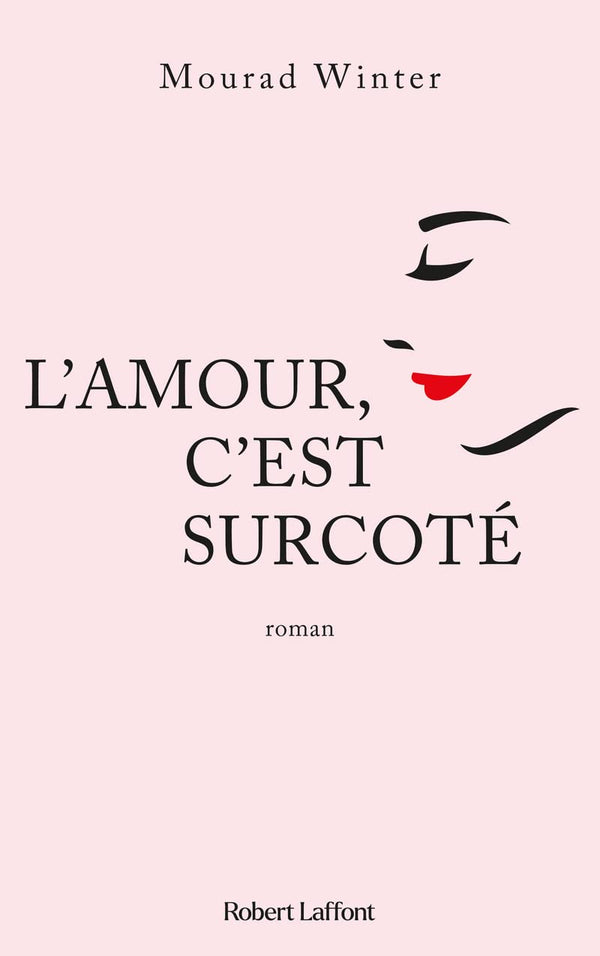 L'amour, c'est surcoté - Le livre qui a inspiré le film
